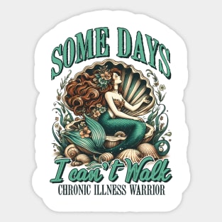 Chronic Illness Warrior Spoonie Some Days I Can't Walk Sticker